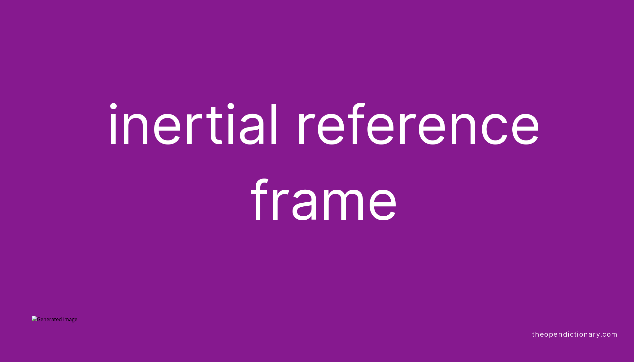 inertial-reference-frame-meaning-of-inertial-reference-frame